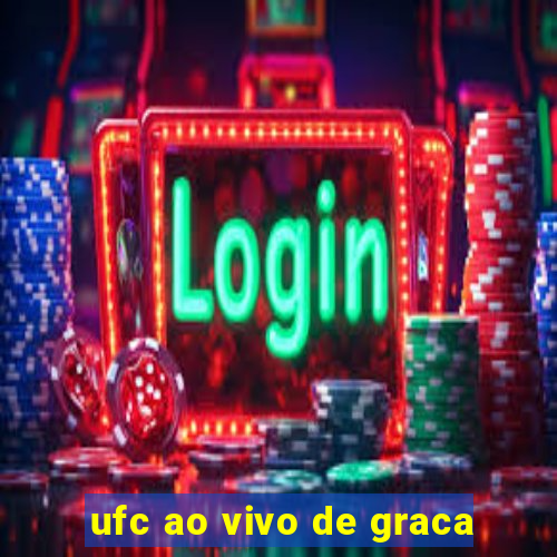 ufc ao vivo de graca